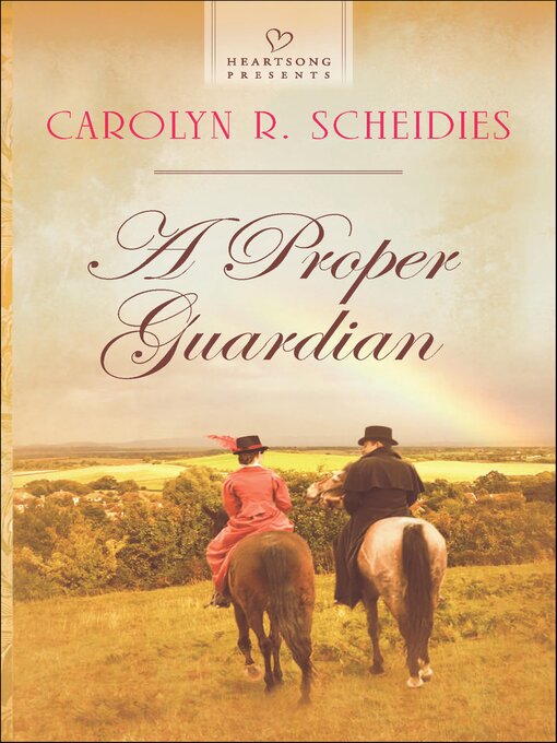 Title details for A Proper Guardian by Carolyn R. Scheidies - Available